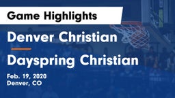 Denver Christian  vs Dayspring Christian  Game Highlights - Feb. 19, 2020