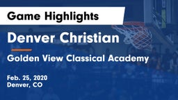 Denver Christian  vs Golden View Classical Academy Game Highlights - Feb. 25, 2020