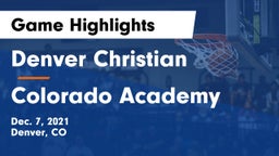 Denver Christian vs Colorado Academy Game Highlights - Dec. 7, 2021