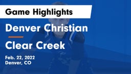 Denver Christian vs Clear Creek  Game Highlights - Feb. 22, 2022