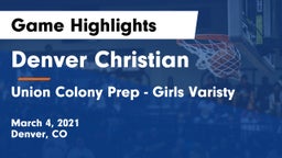 Denver Christian  vs Union Colony Prep - Girls Varisty Game Highlights - March 4, 2021