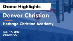 Denver Christian vs Heritage Christian Academy Game Highlights - Feb. 17, 2022