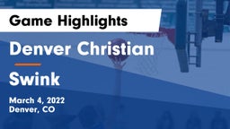 Denver Christian vs Swink   Game Highlights - March 4, 2022