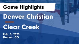 Denver Christian vs Clear Creek  Game Highlights - Feb. 3, 2023