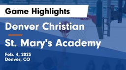 Denver Christian vs St. Mary's Academy Game Highlights - Feb. 4, 2023