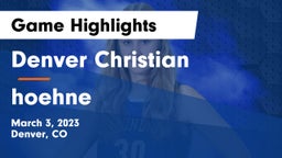 Denver Christian vs hoehne Game Highlights - March 3, 2023