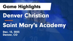 Denver Christian vs Saint Mary's Academy Game Highlights - Dec. 13, 2023