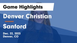 Denver Christian vs Sanford  Game Highlights - Dec. 22, 2023