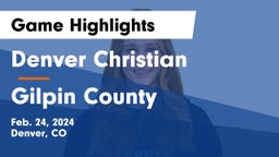 Denver Christian vs Gilpin County  Game Highlights - Feb. 24, 2024
