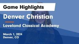 Denver Christian vs Loveland Classical Academy  Game Highlights - March 1, 2024