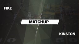 Matchup: Fike  vs. Kinston 2016