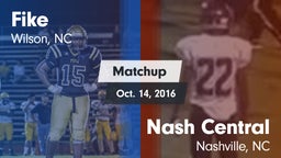 Matchup: Fike  vs. Nash Central  2016