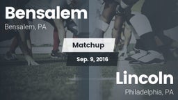 Matchup: Bensalem  vs. Lincoln  2016