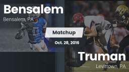 Matchup: Bensalem  vs. Truman  2016