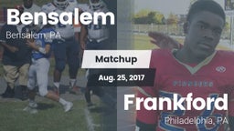 Matchup: Bensalem  vs. Frankford  2017