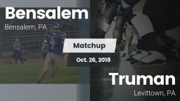 Matchup: Bensalem  vs. Truman  2018