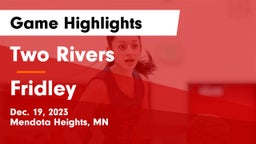 Two Rivers  vs Fridley  Game Highlights - Dec. 19, 2023