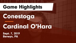 Conestoga  vs Cardinal O'Hara  Game Highlights - Sept. 7, 2019