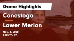 Conestoga  vs Lower Merion  Game Highlights - Nov. 4, 2020