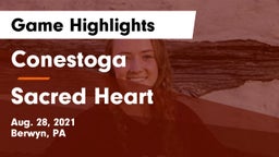 Conestoga  vs Sacred Heart Game Highlights - Aug. 28, 2021
