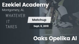 Matchup: Ezekiel Academy High vs. Oaks Opelika Al 2019