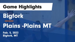 Bigfork  vs Plains -Plains MT Game Highlights - Feb. 5, 2022