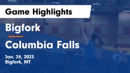 Bigfork  vs Columbia Falls  Game Highlights - Jan. 24, 2023
