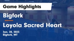 Bigfork  vs Loyola Sacred Heart  Game Highlights - Jan. 28, 2023