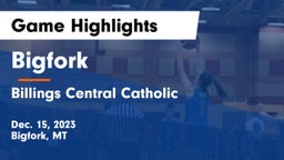 Bigfork  vs Billings Central Catholic  Game Highlights - Dec. 15, 2023
