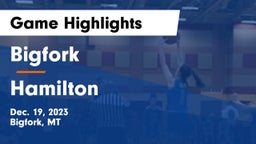 Bigfork  vs Hamilton  Game Highlights - Dec. 19, 2023