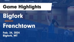 Bigfork  vs Frenchtown  Game Highlights - Feb. 24, 2024