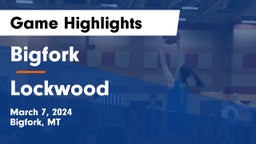 Bigfork  vs Lockwood     Game Highlights - March 7, 2024