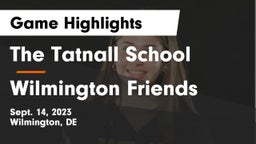 The Tatnall School vs Wilmington Friends  Game Highlights - Sept. 14, 2023
