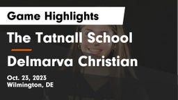 The Tatnall School vs Delmarva Christian Game Highlights - Oct. 23, 2023