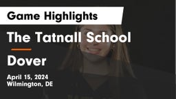 The Tatnall School vs Dover Game Highlights - April 15, 2024