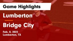 Lumberton  vs Bridge City  Game Highlights - Feb. 8, 2022