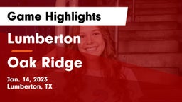 Lumberton  vs Oak Ridge  Game Highlights - Jan. 14, 2023