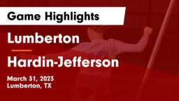 Lumberton  vs Hardin-Jefferson  Game Highlights - March 31, 2023