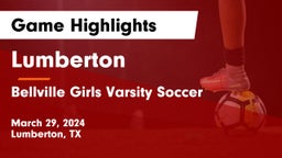 Lumberton  vs Bellville  Girls Varsity Soccer Game Highlights - March 29, 2024