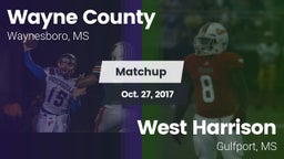 Matchup: Wayne County High vs. West Harrison  2017