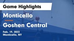 Monticello  vs Goshen Central  Game Highlights - Feb. 19, 2022
