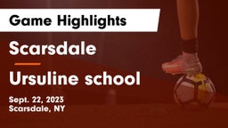 Scarsdale  vs Ursuline school Game Highlights - Sept. 22, 2023