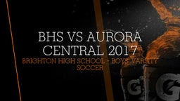 Highlight of BHS vs Aurora Central 2017