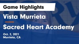 Vista Murrieta  vs Sacred Heart Academy Game Highlights - Oct. 2, 2021