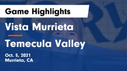 Vista Murrieta  vs Temecula Valley Game Highlights - Oct. 5, 2021