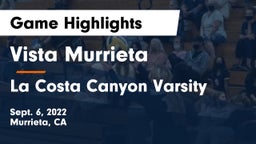 Vista Murrieta  vs La Costa Canyon Varsity Game Highlights - Sept. 6, 2022