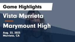 Vista Murrieta  vs Marymount High Game Highlights - Aug. 22, 2023
