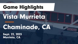 Vista Murrieta  vs Chaminade, CA Game Highlights - Sept. 22, 2023