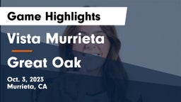 Vista Murrieta  vs Great Oak  Game Highlights - Oct. 3, 2023