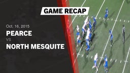 Recap: Pearce  vs. North Mesquite  2015